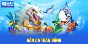 Bắn Cá Thần Rồng