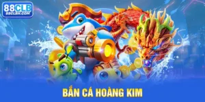 Bắn Cá Hoàng Kim