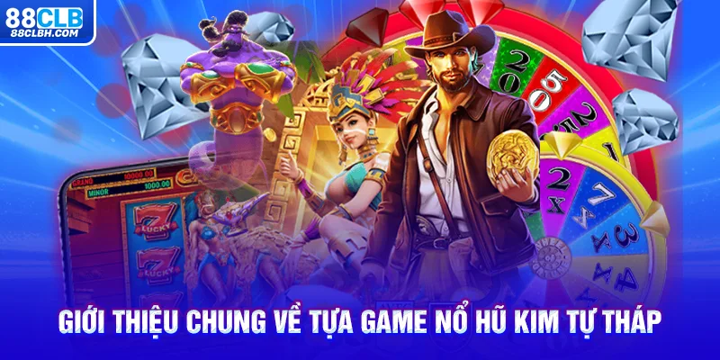 Giới thiệu chung về tựa game nổ hũ Kim Tự Tháp