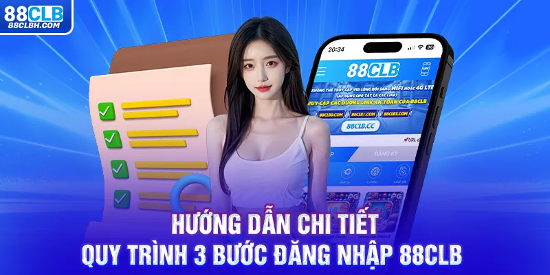 Hướng dẫn chi tiết quy trình 3 bước đăng nhập 88CLB 