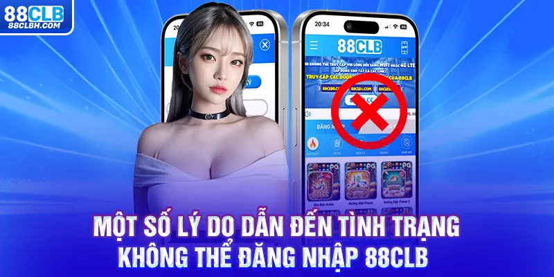 Một số lý do dẫn đến tình trạng không thể đăng nhập 88CLB 