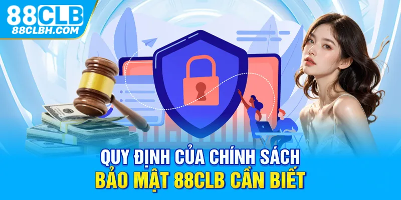 Quy định của chính sách bảo mật 88CLB cần biết