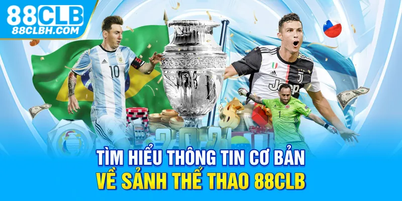 Tìm hiểu thông tin cơ bản về sảnh thể thao 88CLB